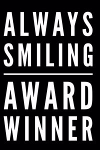 Always Smiling Award Winner