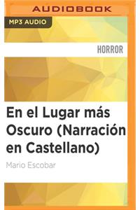 El Lugar Más Oscuro (Narración En Castellano)
