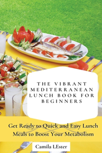 Vibrant Mediterranean Lunch Book for Beginners