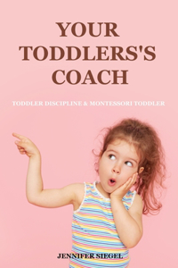 Your Toddlers's coach
