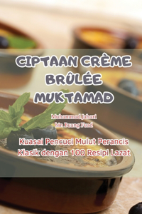 Ciptaan Crème Brûlée Muktamad