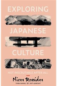Exploring Japanese Culture: Not Inscrutable After All