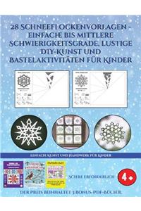 Einfache Kunst und Handwerk für Kinder (28 Schneeflockenvorlagen - einfache bis mittlere Schwierigkeitsgrade, lustige DIY-Kunst und Bastelaktivitäten für Kinder)