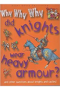 Why Why Why Did Knights Wear Heavy Armour?: 0