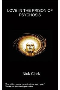 Love in the Prison of Psychosis