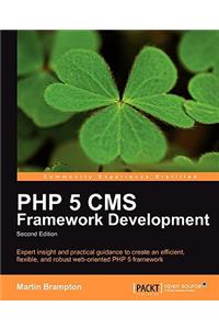 PHP 5 CMS Framework Development - 2nd Edition