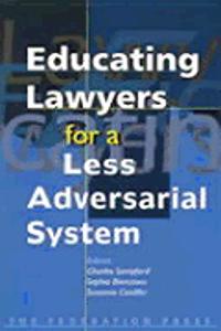 Educating Lawyers for a Less Adversarial System