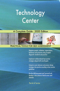 Technology Center A Complete Guide - 2020 Edition
