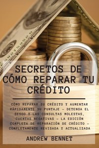 Secretos De Como Reparar Tu Credito