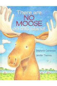There Are No Moose on This Island!