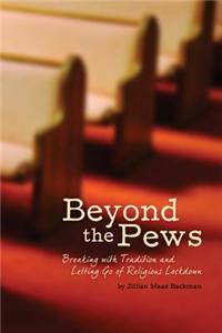 Beyond the Pews: Breaking with Tradition and Letting Go of Religious Lockdown