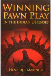 Winning Pawn Play in the Indian Defenses