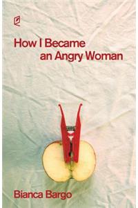 How I Became an Angry Woman