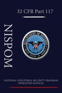 National Industrial Security Program Operating Manual (NISPOM)