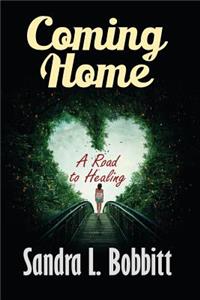 Coming Home: A Road to Healing