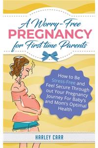 Worry-Free Pregnancy For First Time Parents