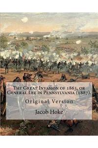 Great Invasion of 1863, or General Lee in Pennsylvania (1887) By