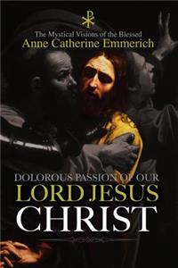 Dolorous Passion of Our Lord Jesus Christ