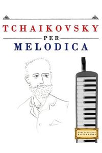 Tchaikovsky Per Melodica