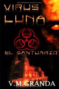 Virus Luna. El Santuario