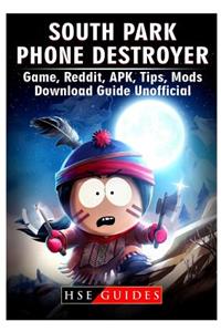 South Park Phone Destroyer Game, Reddit, Apk, Tips, Mods, Download Guide Unofficial