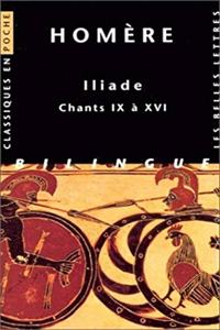 Homere, Iliade. Chants IX a XVI