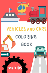 Vehicles and Cars Coloring Book for Kids
