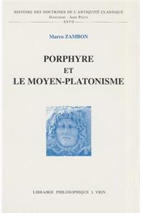 Porphyre Et Le Moyen-Platonisme