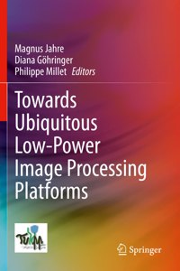 Towards Ubiquitous Low-Power Image Processing Platforms