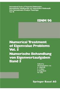 Numerical Treatment of Eigenvalue Problems Vol. 5 / Numerische Behandlung Von Eigenwertaufgaben Band 5