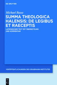 Summa Theologica Halensis: de Legibus Et Praeceptis