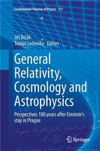 General Relativity, Cosmology and Astrophysics