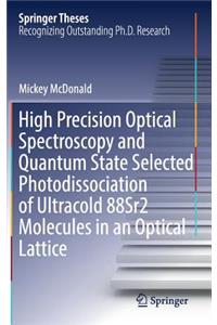High Precision Optical Spectroscopy and Quantum State Selected Photodissociation of Ultracold 88sr2 Molecules in an Optical Lattice