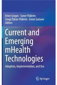 Current and Emerging Mhealth Technologies