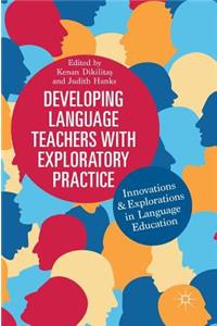 Developing Language Teachers with Exploratory Practice