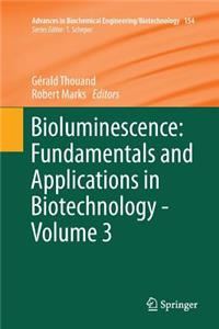 Bioluminescence: Fundamentals and Applications in Biotechnology - Volume 3