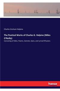 Poetical Works of Charles G. Halpine (Miles O'Reilly)