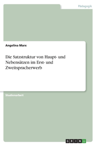 Satzstruktur von Haupt- und Nebensätzen im Erst- und Zweitspracherwerb