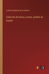 Colección de fueros y cartas- pueblas de España