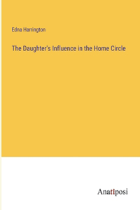 Daughter's Influence in the Home Circle