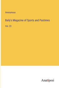 Baily's Magazine of Sports and Pastimes