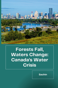 Forests Fall, Waters Change