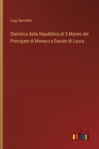 Statistica della Repubblica di S.Marino del Principato di Monaco e Ducato di Lucca