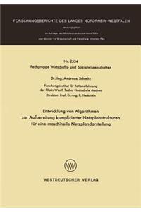 Entwicklung Von Algorithmen Zur Aufbereitung Komplizierter Netzplanstrukturen Für Eine Maschinelle Netzplandarstellung