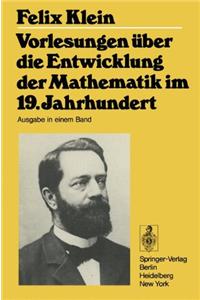 Vorlesungen Uber Die Entwicklung Der Mathematik Im 19. Jahrhundert