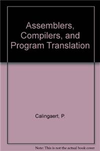 Assemblers, Compilers, and Program Translation