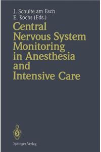 Central Nervous System Monitoring in Anesthesia and Intensive Care