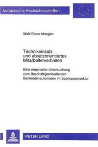 Technikeinsatz Und Absatzorientiertes Mitarbeiterverhalten