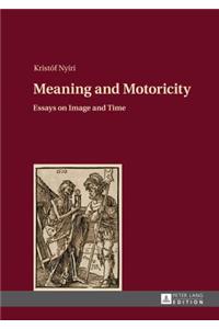 Meaning and Motoricity