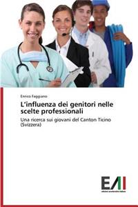 L'Influenza Dei Genitori Nelle Scelte Professionali